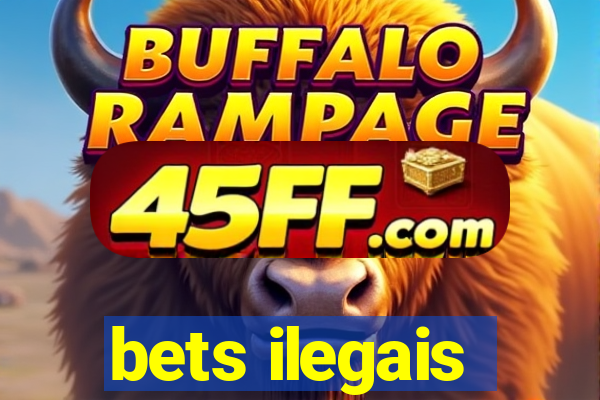 bets ilegais